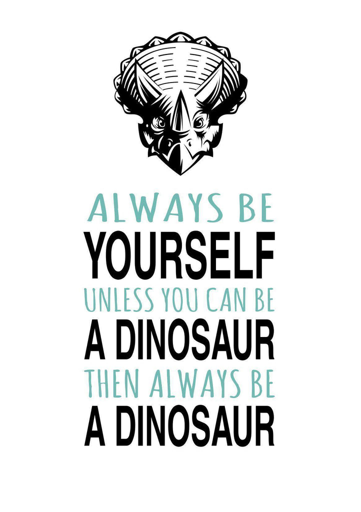 Always Be A Dinosaur - Acrylic Wall Print