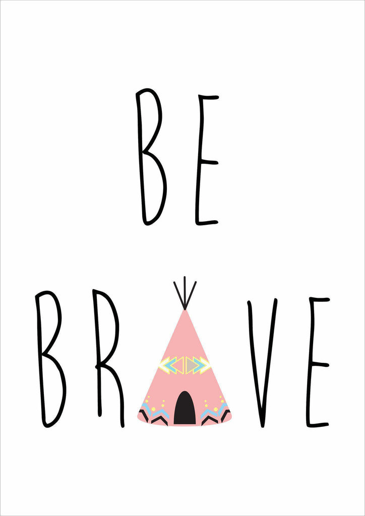 Be Brave - Acrylic Wall Print